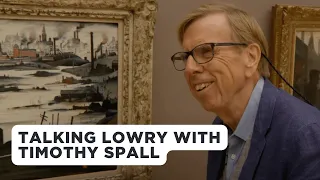 L.S Lowry Exhibition | The Lowry |  Looking at Lowry with Timothy Spall