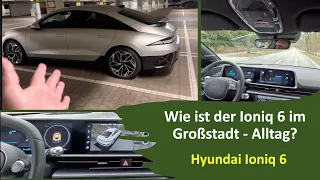 Hyundai Ioniq 6 - Wie schlägt sicher der IQ6 in der Hamburger Großstadt? Generation - E