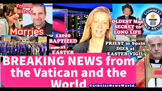 BREAKING NEWS Priest Dies at Easter /Bishop Marries/ Oldest Man's Secret/ Record Baptisms in France