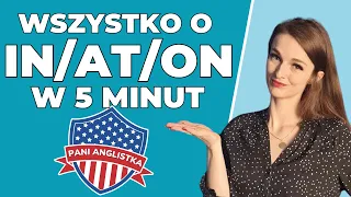 Angielskie przyimki czasu IN/ON/AT - wszystko co musisz o nich wiedzieć