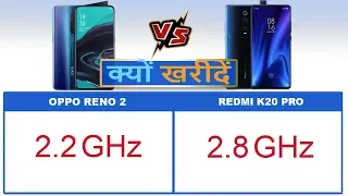 Oppo Reno 2 vs Xiaomi Redmi K20 Pro Comparison and Reason to Buy