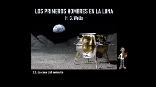 Audiolibro: LOS PRIMEROS HOMBRES EN LA LUNA-H. G. Wells: Capítulo 12/26.