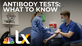 COVID-19 Antibody Tests: What You Need to Know | NBCLX