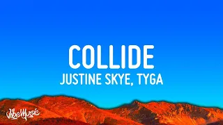 Justine Skye - Collide (Lyrics) ft Tyga  [1 Hour Version]