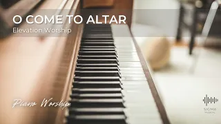 O Come To Altar - Elevation Worship | Piano Soaking Worship / Fundo Musical #Piano #Worship