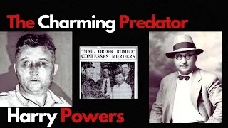 The Charming Predator: Unraveling the Tale of Harry Powers