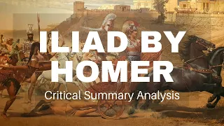 Iliad by Homer | Critical Summary Analysis