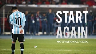 Lionel Messi - Start Again ● Motivational & Inspirational Video | 2016 HD