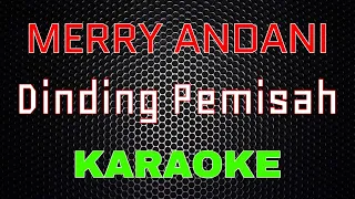 Merry Andani - Dinding Pemisah [Karaoke] | LMusical