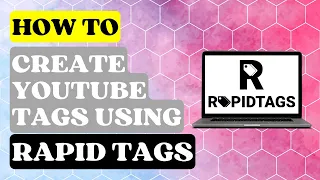 How to Create YouTube Tags on Rapid Tags | YouTube Tag Generator