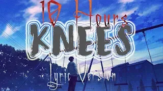 Nightcore - Knees (Lyrics) - 10 Hours