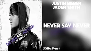 Justin Bieber - Never Say Never ft. Jaden Smith (432Hz)