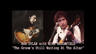 ■ BOB DYLAN with MIKE BLOOMFIELD 1980 - "The Groom's Still Waiting At The Altar"