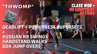 "Thwomp" | Deadlift + Push Press Superset | Russian KB Swings + Handstand Walk + Box Jump Over WOD