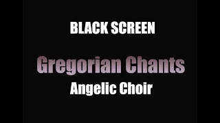 Gregorian Chants Angelic Choir 1 Hour [BLACK SCREEN]