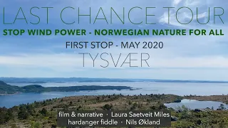 STOP WIND POWER - SAVE NORWEGIAN NATURE: Tysvær - first stop, Last Chance Tour