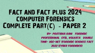 #fact & Fact plus 2024| Computer Forensic- complete Part(C)| Paper-2| Pratibha Rani