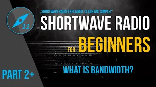 What is Shortwave Radio? - Part 2+ | What is Bandwidth?