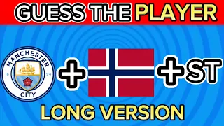 GUESS THE PLAYER BY THEIR TEAM + NATIONALITY + POSITION | Football Quiz 2024 long version