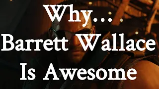 Final Fantasy Why: Barret Wallace of FF7 is Awesome