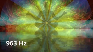 THE MOST POWERFUL FREQUENCY OF GOD 963 Hz - PROTECTION, WEALTH, MIRACLES AND INFINITE BLESSINGS