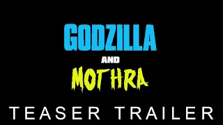 Godzilla and Mothra - Teaser Trailer (Fan Made)