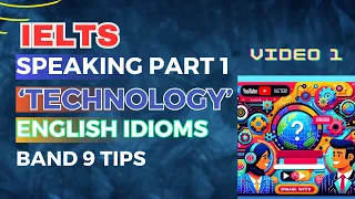 IELTS Exam Speaking Part 1. Topic: "Technology" Video 1 | Idioms for Higher Scores