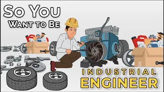 So You Want to Be a INDUSTRIAL ENGINEER | Inside Industrial Engineering [Ep. 8]