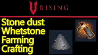 V Rising whestone & stone dust locations and crafting / farming guide