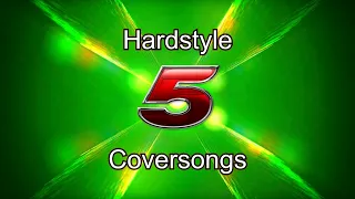 Hardstyle Coversongs 5