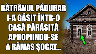 Bătrânul pădurar i-a găsit într-o casă părăsită, apropiindu-se, a rămas șocat...