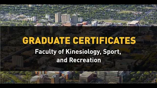 Graduate Certificates offered through the Faculty of Kinesiology, Sport, and Recreation