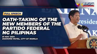 Oath-taking of the New Members of the Partido Federal ng Pilipinas (Speech) 5/01/2024