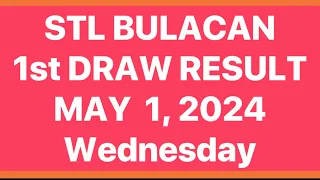 STL BULACAN 1st DRAW RESULT MAY 1, 2024 at 11AM DRAW | STL PARES JUETENG RESULT BULACAN