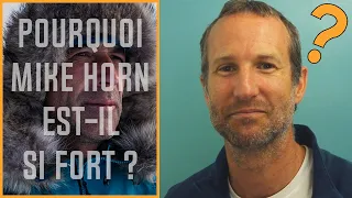 Pourquoi Mike Horn est-il si fort ?