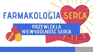 Farmakologia: Leczenie przewlekłej niewydolności serca