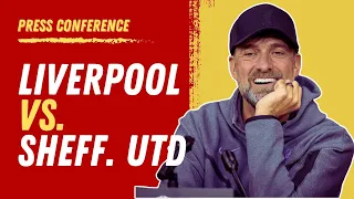 Liverpool vs. Sheffield United | Jurgen Klopp Pre-Match Press Conference