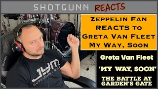 Zeppelin Fan REACTS to Greta Van Fleet - My Way, Soon Part 2 of 14