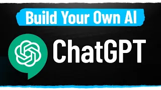 How To Build Your Own AI With ChatGPT API