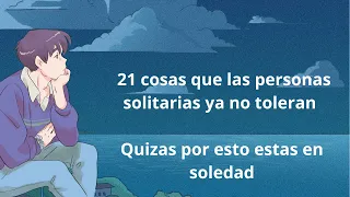 21 cosas que Las personas Solitarias e inteligentes no pueden tolerar