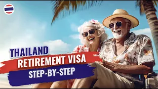 Thailand Retirement Visa |  Step-by-Step |  Non O, Non OA Visa