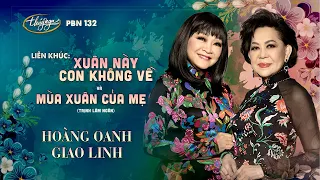 PBN 132 | Hoàng Oanh & Giao Linh - LK Xuân Này Con Không Về & Mùa Xuân Của Mẹ