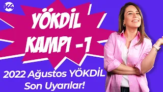 2022 AĞUSTOS YÖKDİL KAMPI - 1 🚀 YÖKDİL İÇİN SON UYARILAR- 1 🚀