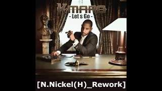 K-Maro - Let s Go [N.Nickel(H)_Rework]