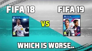 FIFA 18 vs FIFA 19 - Which Game is WORSE and WHY?!