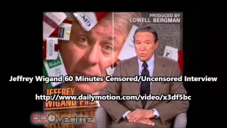 Jeffrey Wigand 60 Minutes Interview (Censored/Uncensored) *Taken Down-New Link*