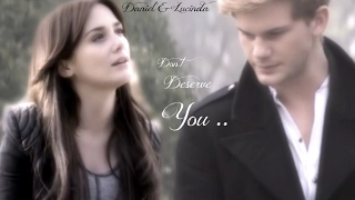 Daniel & Lucinda ~ Don't Deserve You