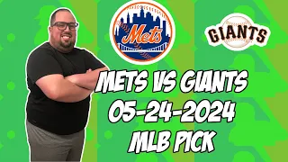 New York Mets vs San Francisco Giants 5/24/24 MLB Pick & Prediction | MLB Betting Tips