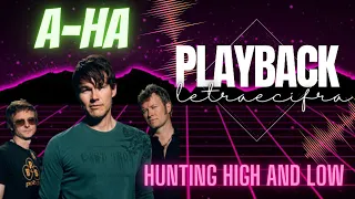 a ha -  Hunting High and Low -  PLAYBACK +  CIFRA