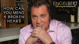 Engelbert Humperdinck - "How Can You Mend A Broken Heart" | Official Audio